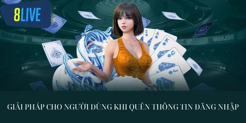 Giải pháp cho người dùng khi quên thông tin truy cập