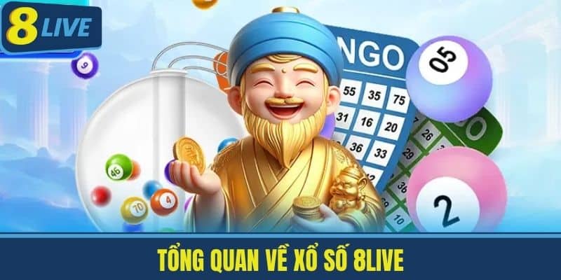 Toàn cảnh các loại hình Xổ Số tại 8LIVE